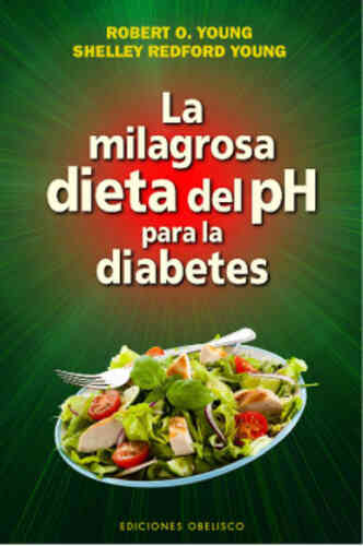 LA MILAGROSA DIETA DEL PH PARA LA DIABETES