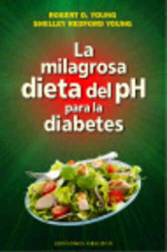 LA MILAGROSA DIETA DEL PH PARA LA DIABETES