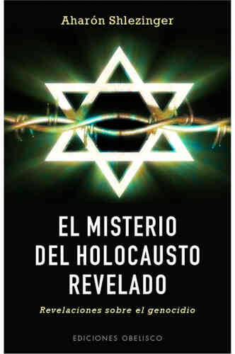 EL MISTERIO DEL HOLOCAUSTO REVELADO