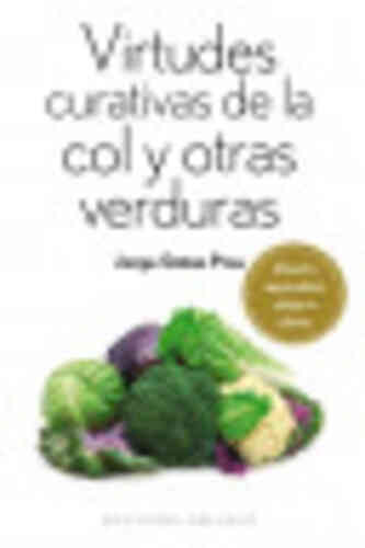 VIRTUDES CURATIVAS DE LA COL Y OTRAS VERDURAS