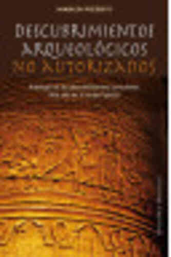 DESCUBRIMIENTOS ARQUEOLÓGICOS NO AUTORIZADOS