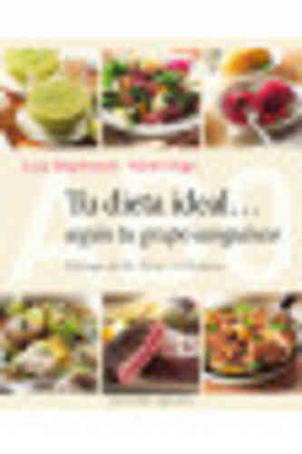 TU DIETA IDEAL... SEGÚN TU GRUPO SANGUÍNEO