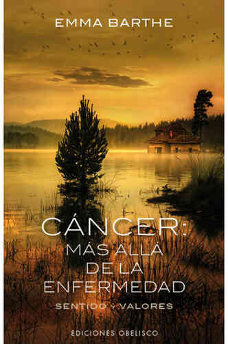 CÁNCER: MÁS ALLÁ DE LA ENFERMEDAD 