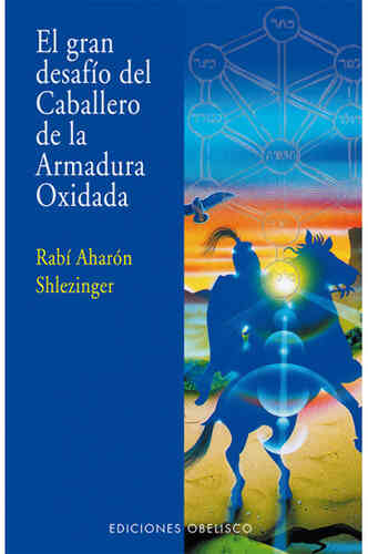 EL GRAN DESAFIO DEL CABALLERO DE LA ARMADURA OXIDADA