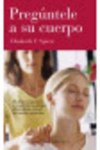 PREGÚNTELE A SU CUERPO