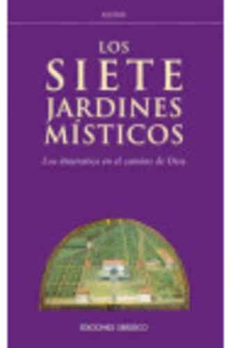 SIETE JARDINES MÍSTICOS, LOS