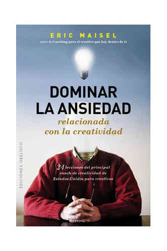 DOMINAR LA ANSIEDAD RELACIONADA CON LA CREATIVIDAD