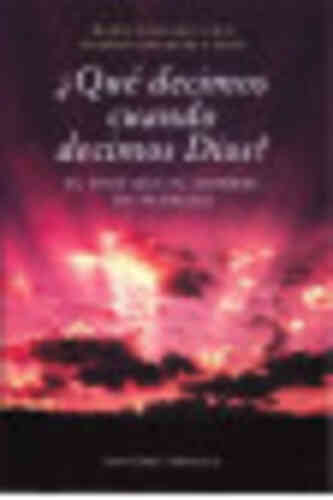 ¿QUÉ DECIMOS CUANDO DECIMOS DIOS?