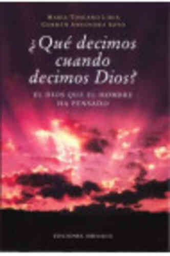 ¿QUÉ DECIMOS CUANDO DECIMOS DIOS?