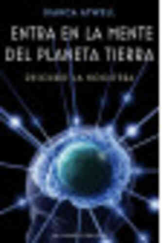 ENTRA EN LA MENTE DEL PLANETA TIERRA