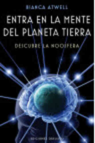 ENTRA EN LA MENTE DEL PLANETA TIERRA