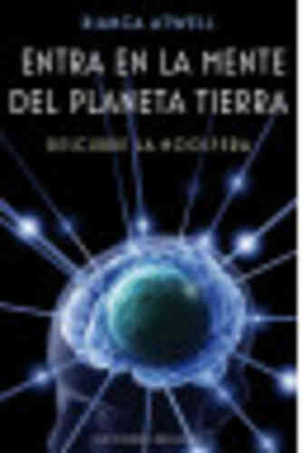 ENTRA EN LA MENTE DEL PLANETA TIERRA