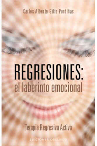 REGRESIONES: EL LABERINTO EMOCIONAL