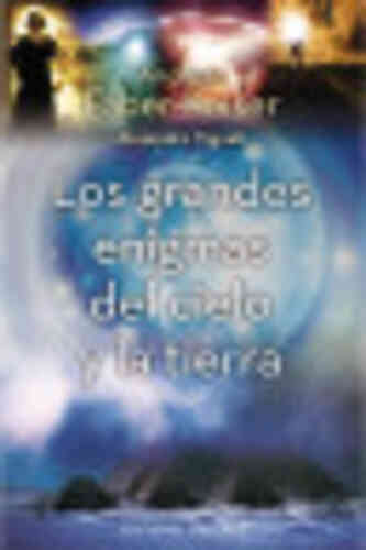 GRANDES ENIGMAS DEL CIELO Y LA TIERRA, LOS