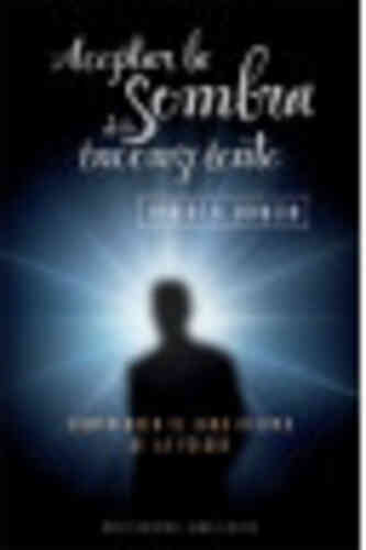 ACEPTAR LA SOMBRA DE TU INCONSCIENTE, LA - B