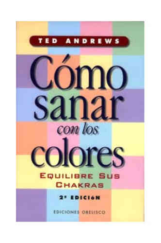 CÓMO SANAR CON LOS COLORES