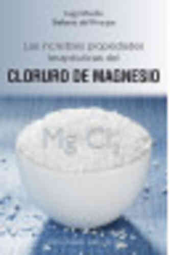 INCREÍBLES PROPIEDADES DEL CLORURO DE MAGNESIO, LAS