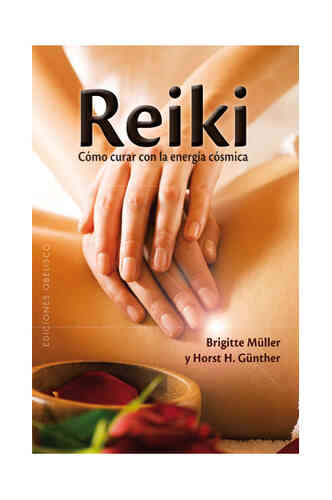 REIKI. CÓMO CURAR CON ENERGÍA CÓSMICA