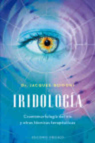 IRIDOLOGÍA. Cromomorfología del iris y otres técnicas terapéuticas