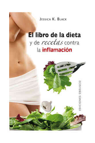 LIBRO DE LA DIETA Y LAS RECETAS CONTRA LA INFLAMACIÓN, EL
