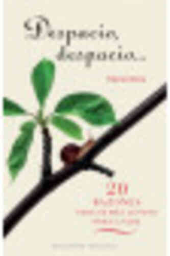 DESPACIO, DESPACIO 20 razones para ir más lentos por la vida