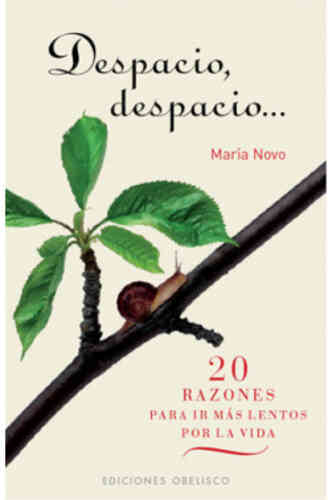 DESPACIO, DESPACIO 20 razones para ir más lentos por la vida