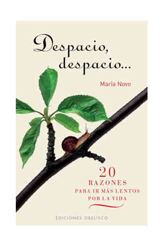 DESPACIO, DESPACIO 20 razones para ir más lentos por la vida