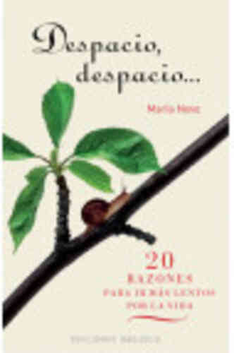 DESPACIO, DESPACIO 20 razones para ir más lentos por la vida