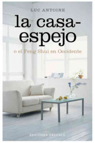 CASA-ESPEJO O EL FENG SHUI EN OCCIDENTE