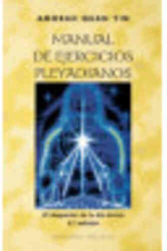 MANUAL DE EJERCICIOS PLEYADIANOS. El despertar de tu Ka divino             