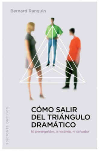 CÓMO SALIR DEL TRIÁNGULO DRAMÁTICO