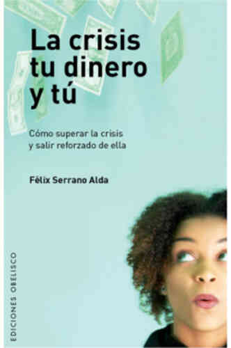 LA CRISIS, TU DINERO Y TÚ