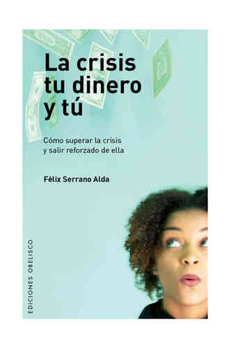 LA CRISIS, TU DINERO Y TÚ