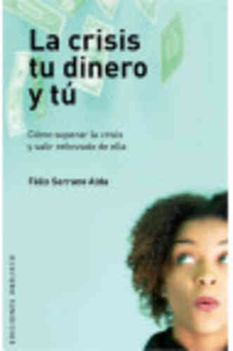 LA CRISIS, TU DINERO Y TÚ