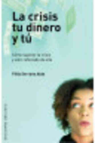 LA CRISIS, TU DINERO Y TÚ