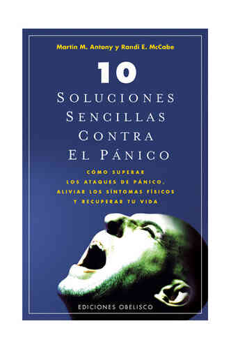 10 SOLUCIONES SENCILLAS CONTRA EL PÁNICO