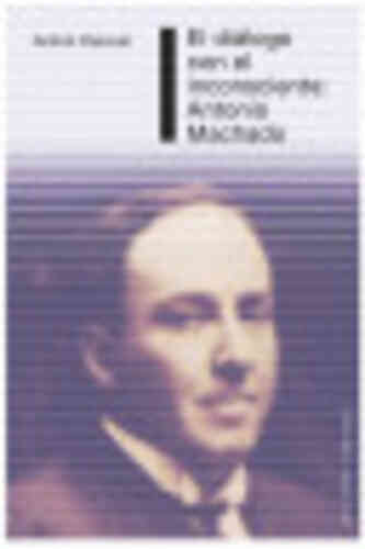 DIÁLOGO CON EL INCONSCIENTE: ANTONIO MACHADO, EL