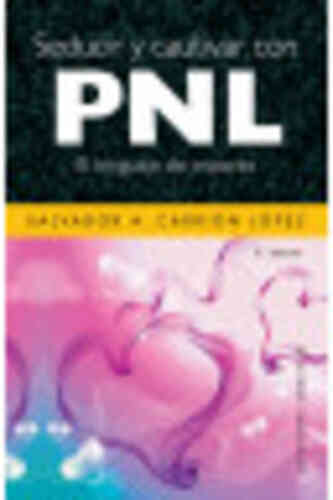 SEDUCIR Y CAUTIVAR CON PNL