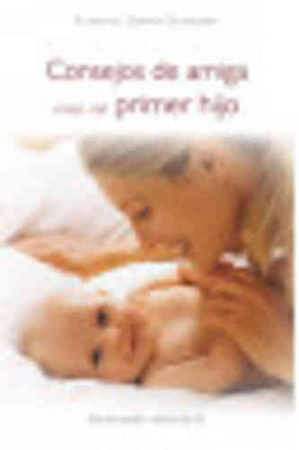 CONSEJOS DE AMIGA ANTES DEL PRIMER HIJO