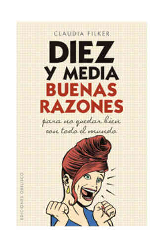DIEZ Y MEDIA BUENAS RAZONES para no quedar bien con todo el mundo
