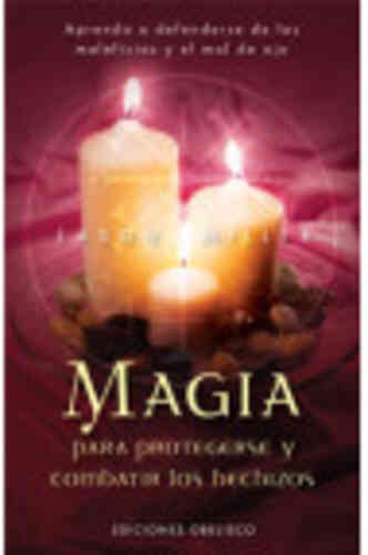 MAGIA PARA PROTEGERSE Y COMBATIR LOS HECHIZOS