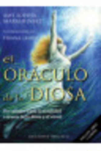 EL ORÁCULO DE LA DIOSA. Un camino hacia la totalidad a través de la Diosa