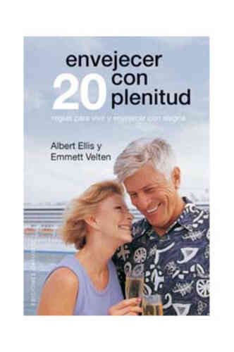 ENVEJECER CON PLENITUD- 20 REGLAS PARA VIVIR Y ENVEJECER CON ALEGRÍA