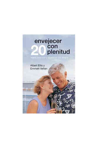 ENVEJECER CON PLENITUD- 20 REGLAS PARA VIVIR Y ENVEJECER CON ALEGRÍA