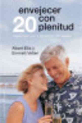 ENVEJECER CON PLENITUD- 20 REGLAS PARA VIVIR Y ENVEJECER CON ALEGRÍA