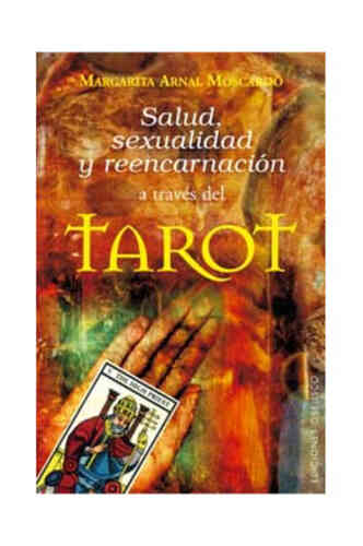 SALUD, SEXUALIDAD Y REENCARNACIÓN A TRAVÉS DEL TAROT