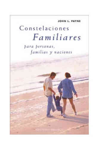 CONSTELACIONES FAMILIARES PARA PERSONAS, FAMILIAS Y NACIONES