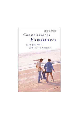 CONSTELACIONES FAMILIARES PARA PERSONAS, FAMILIAS Y NACIONES