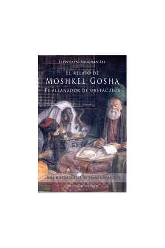 RELATO DE MOSHKEL GOSHA, EL ALLANADOR DE OBSTÁCULOS, EL