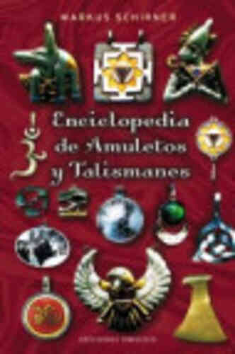 ENCICLOPEDIA DE AMULETOS Y TALISMANES